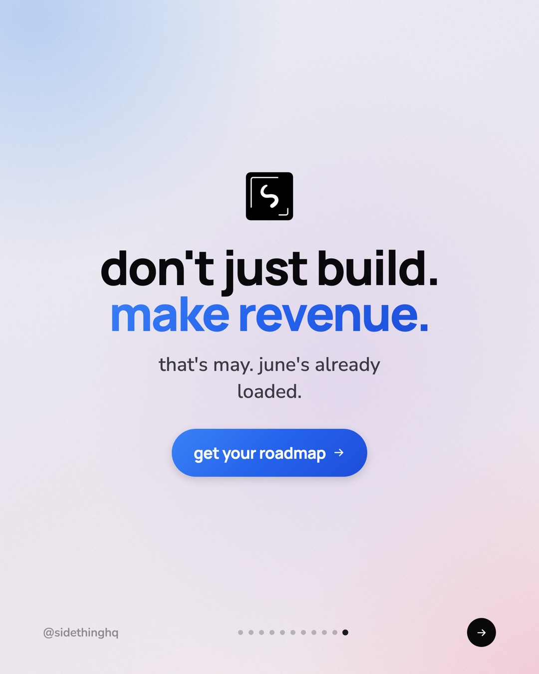 don't just build. make revenue.